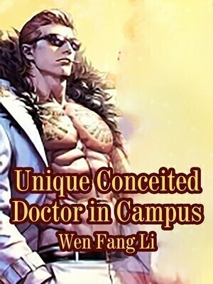 Unique Conceited Doctor in Campus
